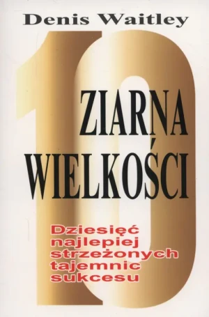 Ziarna wielkości - Denis Waitley - książka