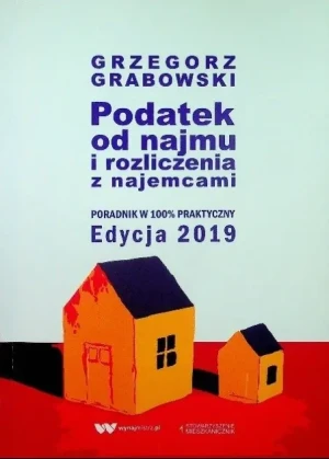 Podatek od najmu i rozliczenia z najemcami - W opisie, Grzegorz Grabowski - książka