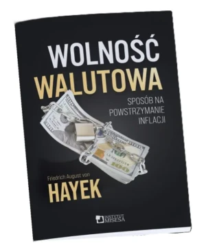 Wolność walutowa - Friedrich von Hayek - książka
