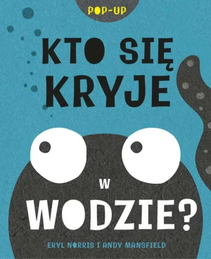 Kto się kryje w wodzie? - Norris Eryl Andy Mansfield - książka