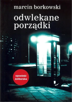 Odwlekane porządki - Marcin Borkowski - książka