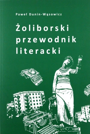 Żoliborski przewodnik literacki - Paweł Dunin-Wąsowicz - książka