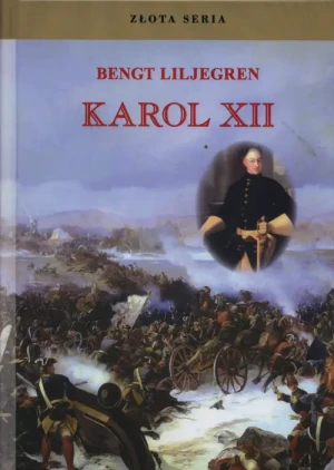 Karol XII - Bengt Liljegren - książka