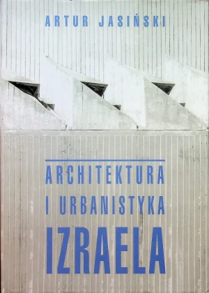 Architektura i urbanistyka Izraela - Oficyna Wydawnicza AFM - książka