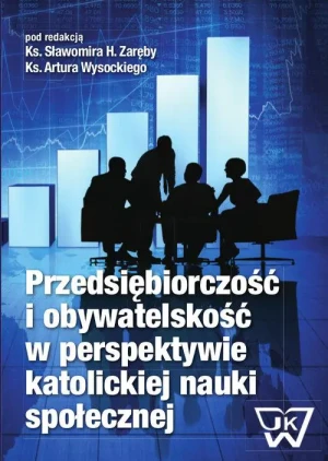 Przedsiębiorczość i obywatelskość w perspektywie katolickiej nauki społecznej  -  - książka