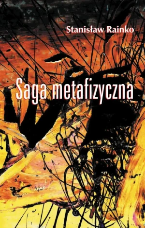 Saga metafizyczna - Rainko Stanisław - książka