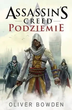 Assassin's Creed. Podziemie - Oliver Bowden - książka
