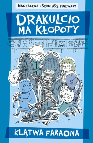 Drakulcio ma kłopoty. Klątwa faraona - Magdalena Pinkwart, Sergiusz Pinkwart - książka
