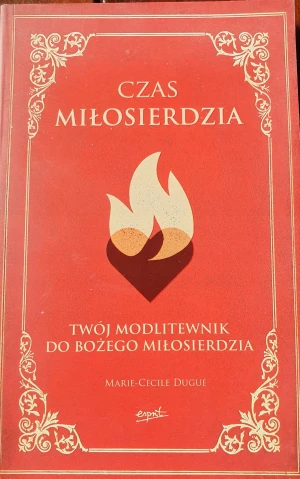 Czas miłosierdzia. Twój modlitewnik do Bożego miłosierdzia - Marie-Cecile Dugue - książka