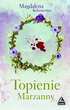 Topienie Marzanny - Magdalena Kubasiewicz - książka