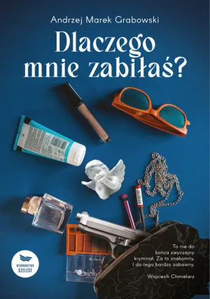 Dlaczego mnie zabiłaś? - Andrzej Marek Grabowski - książka