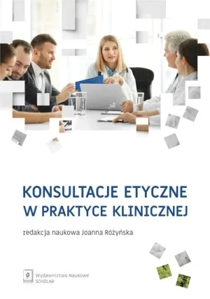 Konsultacje etyczne w praktyce klinicznej - Jakub Zawiła-Niedźwiecki - książka