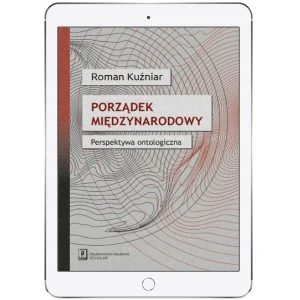 Porządek międzynarodowy. Perspektywa ontologiczna - Roman Kuźniar - książka
