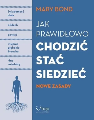 Jak prawidłowo chodzić stać siedzieć - Mary Bond - książka