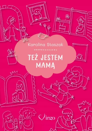 Też jestem mamą - Karolina Staszak - książka