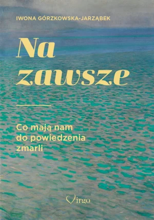 Na zawsze - Iwona Górzkowska-Jarząbek - książka