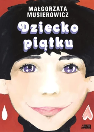 Dziecko piątku. Jeżycjada. Tom 9 - Małgorzata Musierowicz - książka