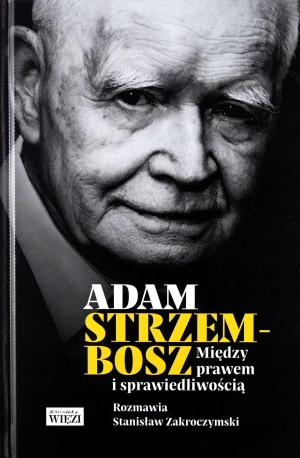 Między prawem i sprawiedliwością - Adam Strzembosz, Stanisław Zakroczymski - książka