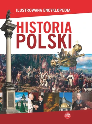 Ilustrowana encyklopedia. Historia Polski - praca zbiorowa - książka