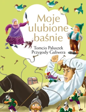 Tomcio Paluszek. Przygody Guliwera. Moje ulubione baśnie - Grimm J. i W. - książka