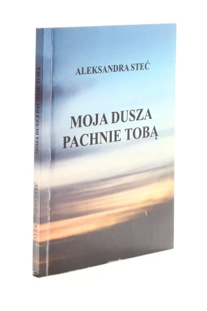 Moja dusza pachnie tobą - Steć - książka