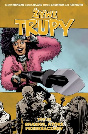 Granice, które przekraczamy. Żywe trupy. Tom 29 - Robert Kirkman - książka