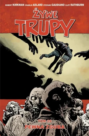 Pewna zguba. Żywe trupy. Tom 28 - Robert Kirkman - książka