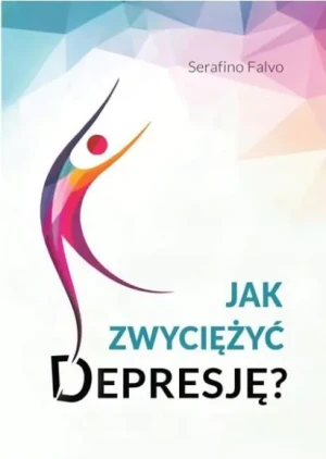 Jak zwyciężyć depresję (książka) - Serafino Falvo - książka