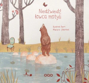 Niedźwiedź łowca motyli - Susanna Isern, Marjorie Pourchet, Weronika Perez - książka