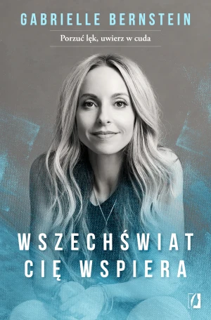Wszechświat cię wspiera - Gabrielle Bernstein - książka