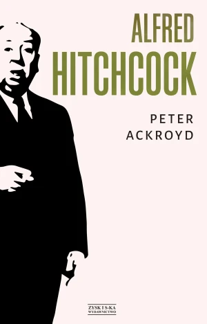 Alfred Hitchcock - Peter Ackroyd - książka