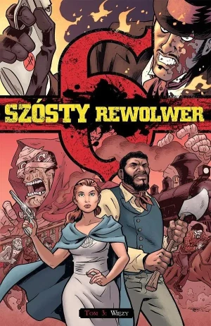Więzy. Szósty rewolwer. Tom 3 - Cullen Bunn, Tyler Crook, Brian Hurtt - książka