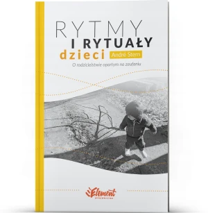 Rytmy i rytuały dzieci - Andre Stern - książka
