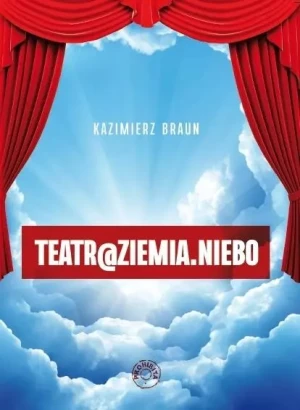 Teatr@ziemia.niebo - Kazimierz Braun - książka