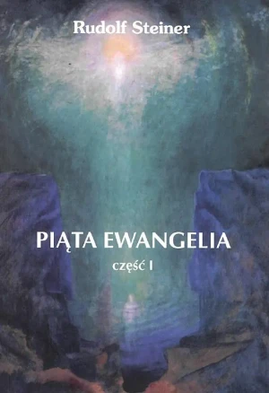 Piąta Ewangelia cz.1 - Rudolf Steiner - książka
