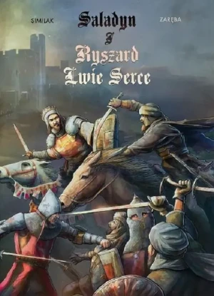 Saladyn i Ryszard Lwie Serce - praca zbiorowa - książka