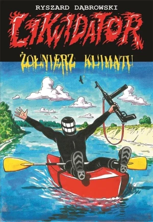 Żołnierz klimatu. Likwidator - Ryszard Dąbrowski - książka