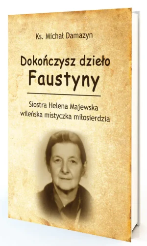 Dokończysz dzieło Faustyny - Michał Damazyn - książka