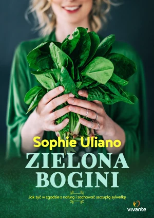 Zielona bogini - Sophie Uliano, Ewa Androsiuk-Kotarska, Aleksandra - książka
