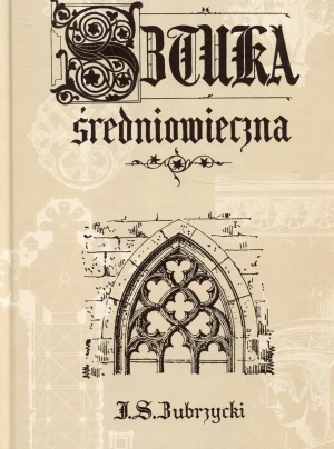 Sztuka średniowieczna - Jan Sas Zubrzycki - książka