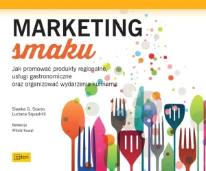 Marketing smaku - Squadrilli Luciana, Scarso Slawka G. - książka