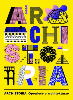 Archistoria. Opowieść o architekturze - Magdalena Jeleńska - książka