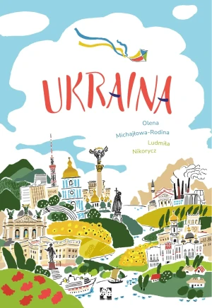 Ukraina - Ludmiła Nikorycz Olena, Michajłowa-Rodina - książka