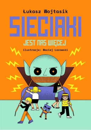 Sieciaki. Jest nas więcej - Łukasz Wojtasik - książka