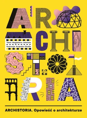 Archistoria. Opowieść o architekturze - Magdalena Jeleńska - książka