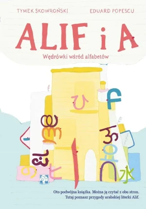 ALIF i A. Wędrówki wśród alfabetów - Tymek Skowroński - książka