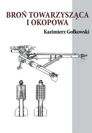 Broń towarzysząca i okopowa - Kazimierz Gołkowski - książka