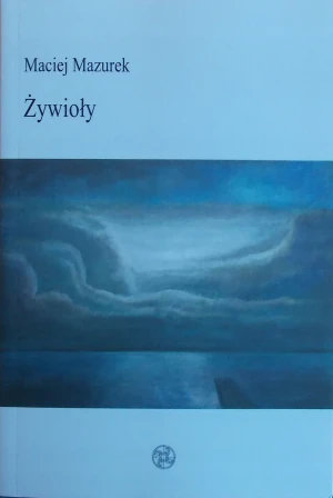 ŻYWIOŁY - Maciej Mazurek - książka