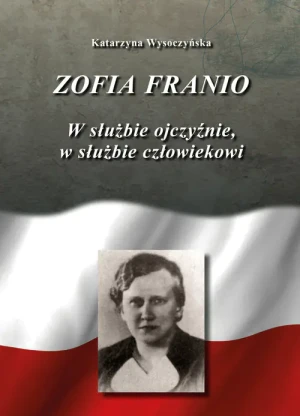 Zofia Franio. W służbie ojczyźnie, w służbie człowiekowi -  - książka