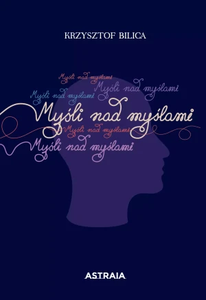 Myśli nad myślami - Krzysztof Bilica - książka